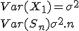 \large Var(X_1)=\sigma^2
 \\ Var(S_n)\sigma^2.n